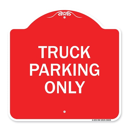 Signmission Reserved Parking Sign Truck Parking Only, Red & White Aluminum Sign, 18" x 18", RW-1818-23028 A-DES-RW-1818-23028